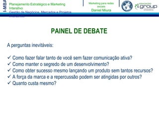 Relacionamento, que envolve a estratégia da divisão de marketing/comunicação;