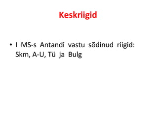 Keskriigid   I  MS-s  Antandi  vastu  sõdinud  riigid: Skm, A-U, Tü  ja  Bulg   