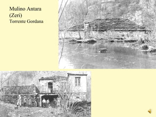 Mulino Antara 
(Zeri) 
Torrente Gordana 
 