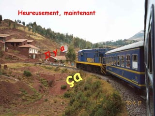 Heureusement, maintenant Il y a ça 