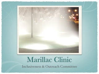 Marillac Clinic
Inclusiveness & Outreach Committee
 