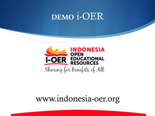 DEMO i-OER
www.indonesia-oer.org
 