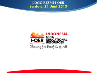 LOGO RESMI I-OER
Surabaya, 21 Juni 2013
 