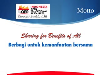 Motto
Berbagi untuk kemanfaatan bersama
 