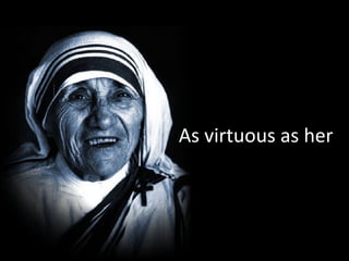 As virtuous as her 