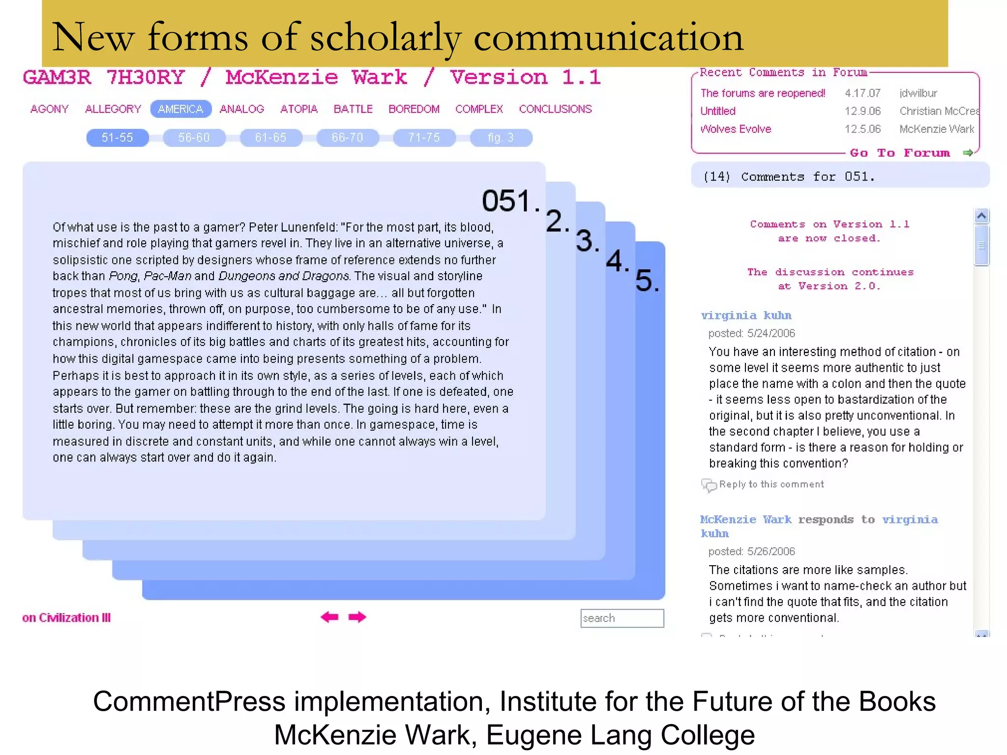 New forms of scholarly communication CommentPress implementation, Institute for the Future of the Books McKenzie Wark, Eugene Lang College 