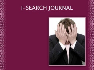 I-SEARCH JOURNAL
 