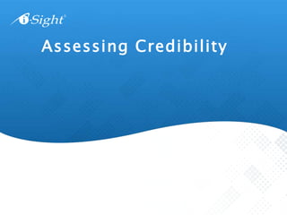 Assessing Credibility
 