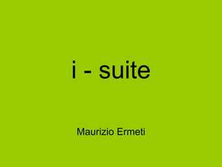 i - suite Maurizio Ermeti 