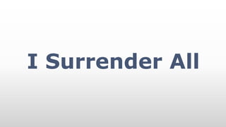 I Surrender All
 
