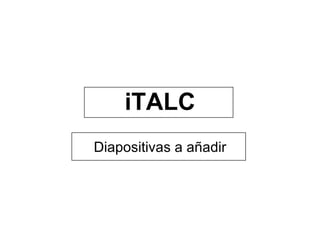 iTALC Diapositivas a añadir 
