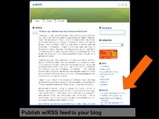 Publish w/RSS feed to your blog 