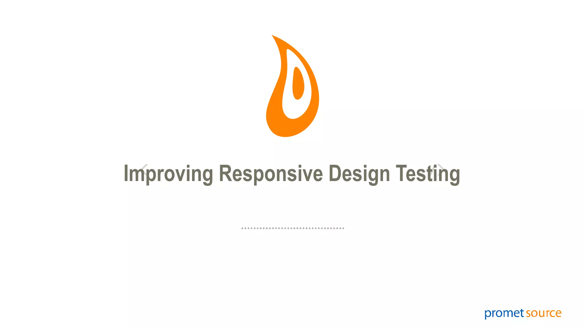 Improving Responsive Design Testing
 