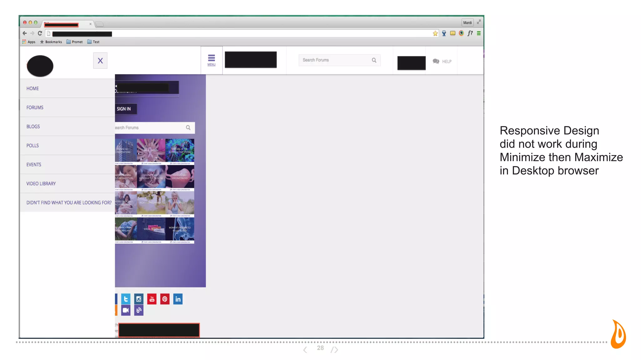 28
Responsive Design
did not work during
Minimize then Maximize
in Desktop browser
 