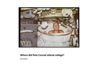 Where did Pete Conrad attend college?Princeton