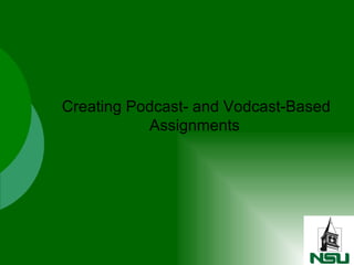 Creating Podcast- and Vodcast-Based Assignments   
