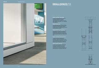 IWALLSPACE/TR
#7
Parete modulare attrezzata
La parete modulare attrezzata è costituita
da elementi prefabbricati modulari,
interamente finiti prima della posa,
intercambiabili senza degrado con elementi
delle medesime dimensioni ma con tipologie
anche differenti.
Modular fitted wall
The modular fitted wall consists of modular
prefabricated elements, fully finished before
installation and interchangeable without
damage with other modules having the same
size but different functions.
Modulare Wand mit Ausstattung
Die modulare Wand besteht aus modularen,
vorgefertigten, komplett vor der Montage
fertiggestellten Elementen, die beliebig mit
Elementen der gleichen Abmessungen, auch
unterschiedlicher Ausführung, auswechselbar
sind.
Cloison modulaire accessoirisable
La cloison modulaire accessoirisable est
constituée d’éléments préfabriqués
modulaires, entièrement finis avant la pose,
interchangeables sans détérioration avec des
éléments de mêmes dimensions mais avec
des typologies éventuellement différentes.
Pared modular equipada
La pared modular equipada está formada
por elementos prefabricados modulares,
completamente acabados antes de su
colocación; pueden ser intercambiados,
sin arruinarse, con elementos de las mismas
dimensiones pero de tipologías diferentes.
p | 44
Integrated wall systemI-Wallspace
 