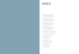 INDEX
Parete ad incasso doppio vetro
Double glazed sunk-in partition wall
Integrierte Wand mit Doppelverglasung
Cloison encastrée double vitrage
Pared empotrada de vidrio doble
Parete ad incasso vetro singolo
Single glazed sunk-in partition wall
Integrierte Wand mit Einfachverglasung Cloison
encastrée simple vitrage
Pared empotrada de vidrio simple
Parete da appoggio doppio vetro
Double glazed floor-standing partition wall
Aufsatzwand mit Doppelverglasung
Cloison en appui double vitrage
Pared de apoyo de vidrio doble
Parete da appoggio vetro singolo
Single glazed floor-standing partition wall
Aufsatzwand mit Einfachverglasung
Cloison en appui simple vitrage
Pared de apoyo de vidrio simple
Parete da appoggio vetro singolo centrale
Floor-standing wall with single, centrally mounted
glass panel
Aufsatzwand mit zentraler Einfachverglasung
Cloison en appui simple vitrage central
Pared de apoyo de vidrio simple central
Parete da appoggio cieca
Floor-standing solid panel wall
Holzaufsatzwand
Cloison en appui pleine
Pared de apoyo ciega
Parete modulare attrezzata
Modular fitted wall
Modulare Wand mit Ausstattung
Cloison modulaire accessoirisable
Pared modular equipada
Tecnologia radiante
Radiating technology
Technologie mit Ausstrahlung
Technologie rayonnante
Tecnología radiante
8
14
20
26
32
38
44
52
 