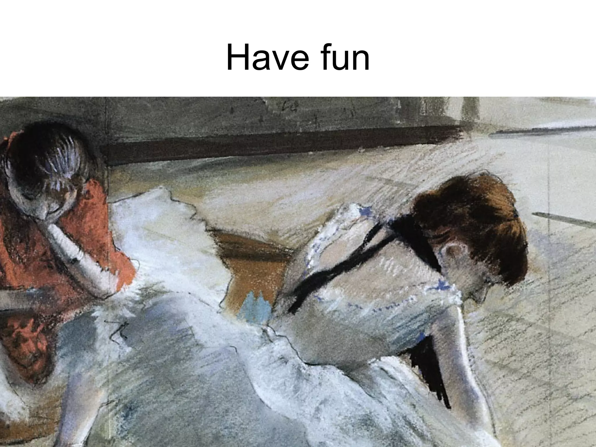 Have fun 