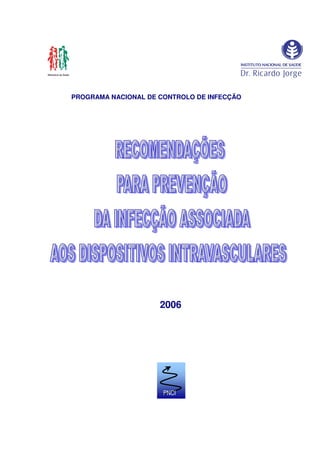 PROGRAMA NACIONAL DE CONTROLO DE INFECÇÃO
2006
PNCI
 