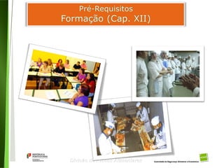 57
Divisão de Riscos Alimentares
 