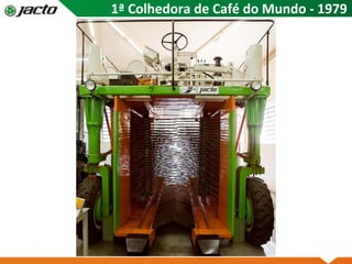 1ª Colhedora de Café do Mundo - 1979
 