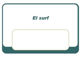 El surf 