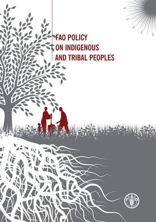 FAO POLICY 
ON INDIGENOUS 
AND TRIBAL PEOPLES 
i 
 