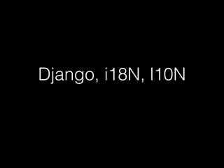 Django, i18N, l10N
 