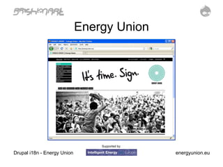 Energy Union Drupal i18n - Energy Union energyunion.eu Supported by: 