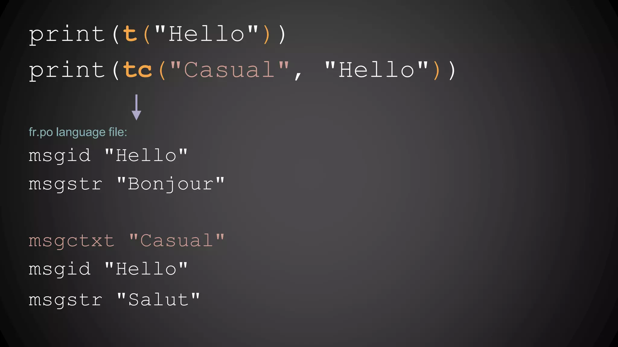 When strings in the program change, how to
update (add, remove, modify) language files
efficiently?
● Automatically copy similar existing
translation to make new translation (marked
as “fuzzy” to be modified by a human later)
● Don’t delete, just comment out dated
translations for future references
 