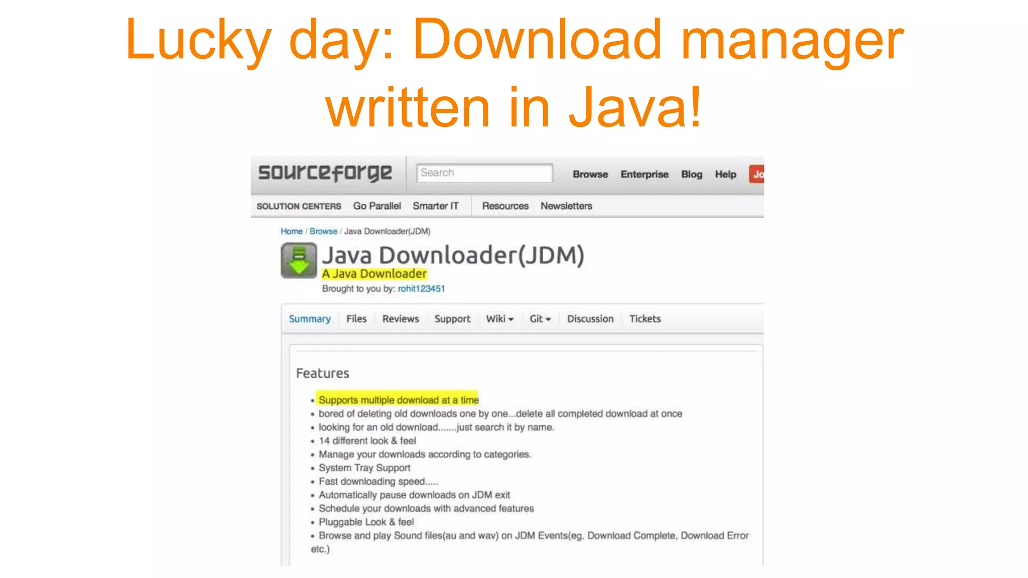 Lucky day: Download manager
written in Java!
 