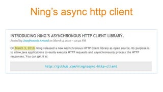 Ning’s async http client
 