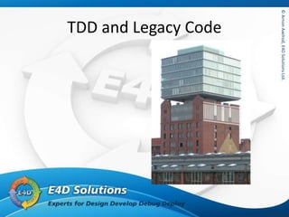 ©ArnonAxelrod,E4DSolutionsLtd.©ArnonAxelrod,E4DSolutionsLtd.
TDD and Legacy Code
 