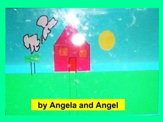 by Angela and Angel 