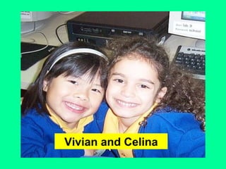 Vivian and Celina 