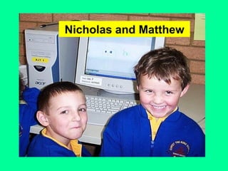 Nicholas and Matthew 