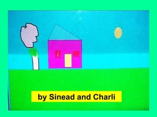 by Sinead and Charli 