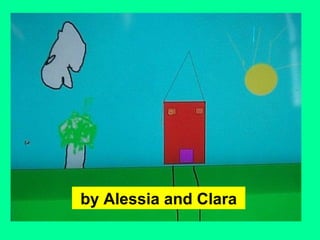 by Alessia and Clara 