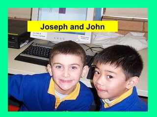 Joseph and John 