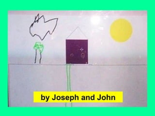 by Joseph and John 