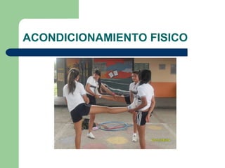 ACONDICIONAMIENTO FISICO 