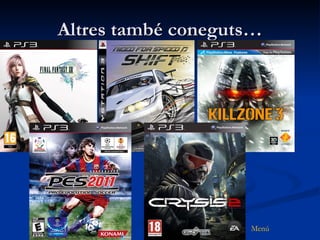 Altres també coneguts… 