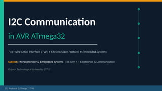 I2C Communication Protocol Using ATmega32 Microcontroller | PPTX