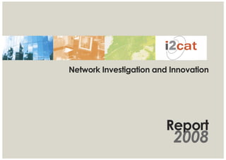 Network Investigation and Innovation




                        Report
                          2008
 