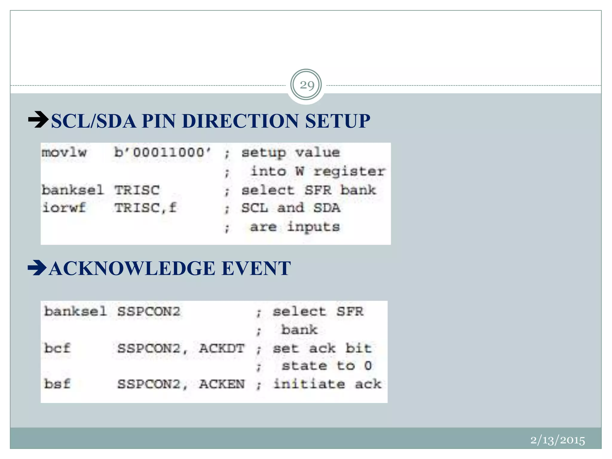 2/13/2015
29
SCL/SDA PIN DIRECTION SETUP
ACKNOWLEDGE EVENT
 