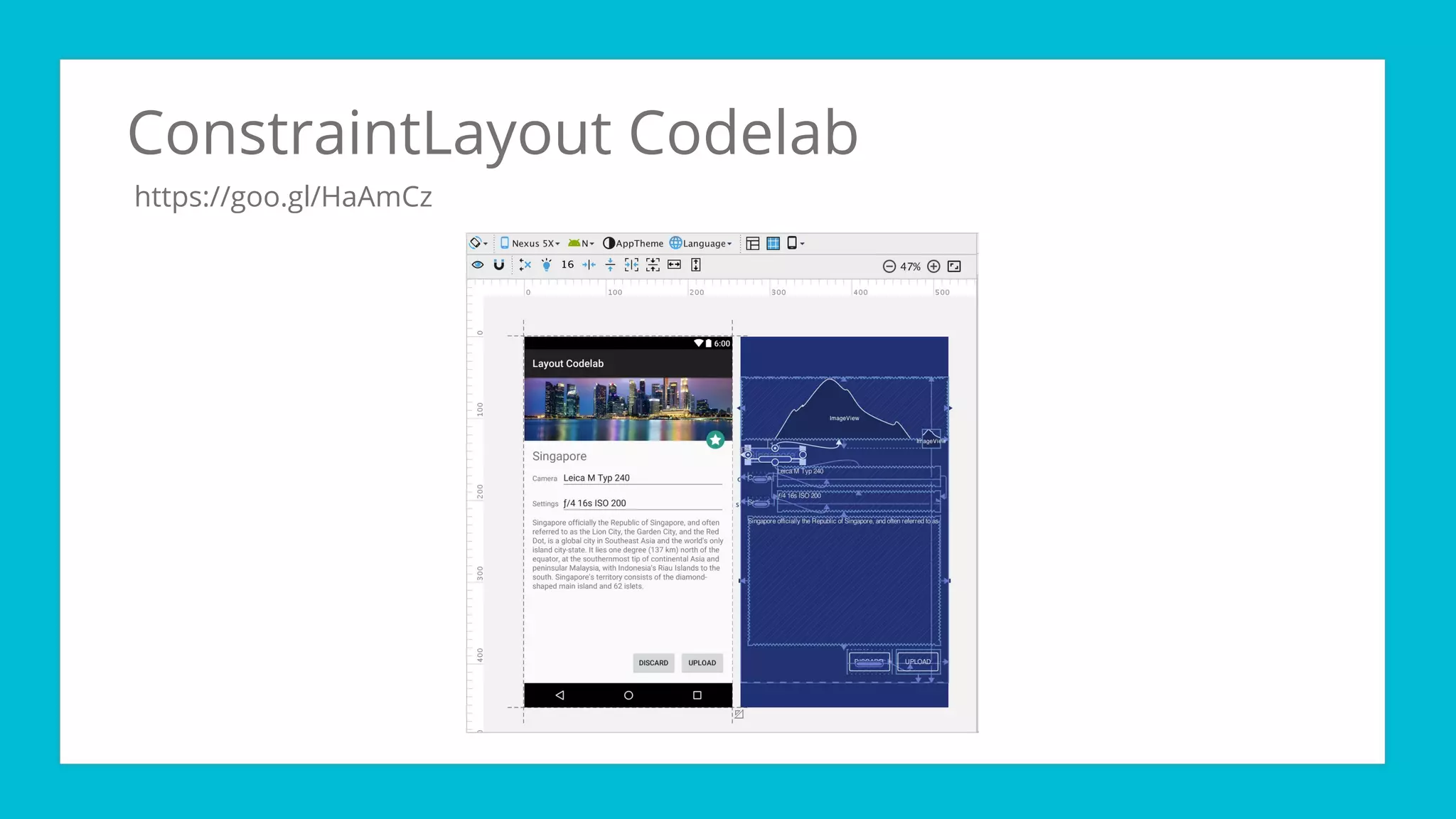 ConstraintLayout Codelab
https://goo.gl/HaAmCz
