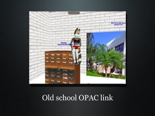 Old school OPAC link 