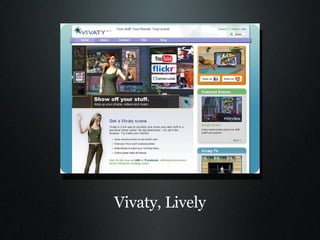 Vivaty, Lively 