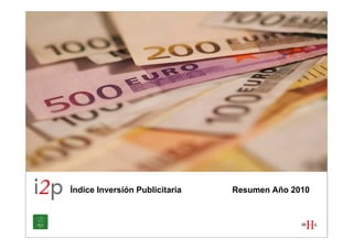 Índice Inversión Publicitaria   Resumen Año 2010
 